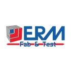 ERM Fab & Test